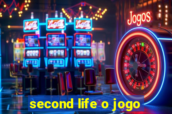 second life o jogo